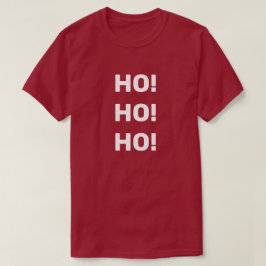 Ho Ho Ho! Weihnachtsfeiertag im Weißen Text T-Shirt