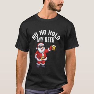 Ho Ho Hold My Bier Funny Weihnachten Party 2022 T-Shirt