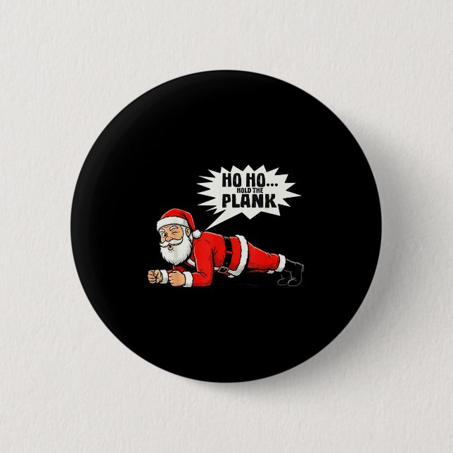 Ho Ho Hold The Plank Christmas Santa Workout Funny Button (Vorderseite)