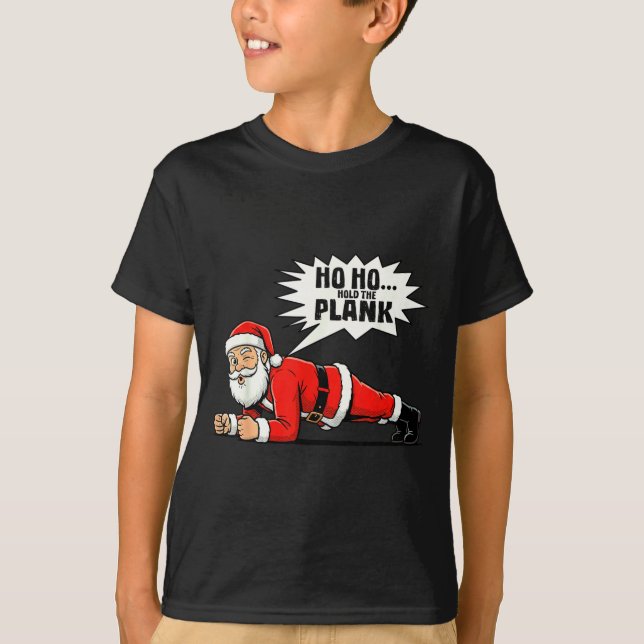 Ho Ho Hold The Plank Christmas Santa Workout Funny T-Shirt (Vorderseite)