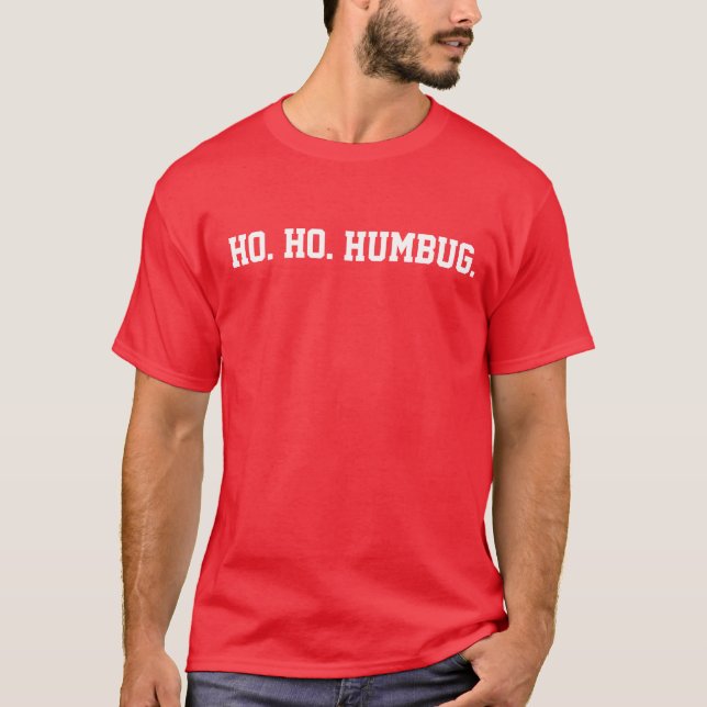 Ho Ho Humbug-T-Shirt T-Shirt (Vorderseite)