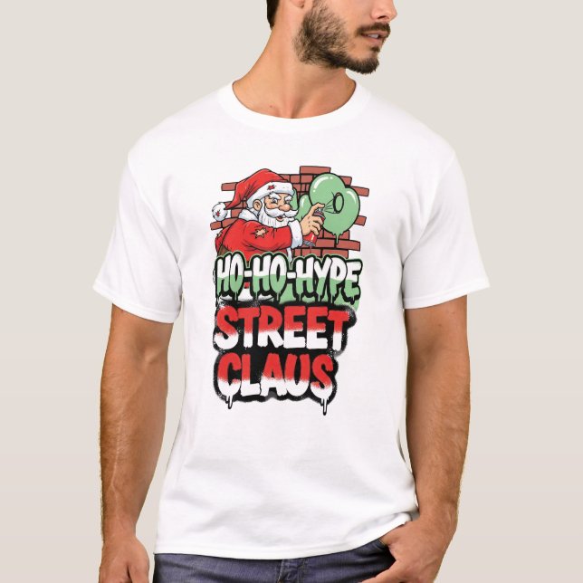 Ho Ho Hype Street Claus Urban Santa Christmas T-Sh T-Shirt (Vorderseite)