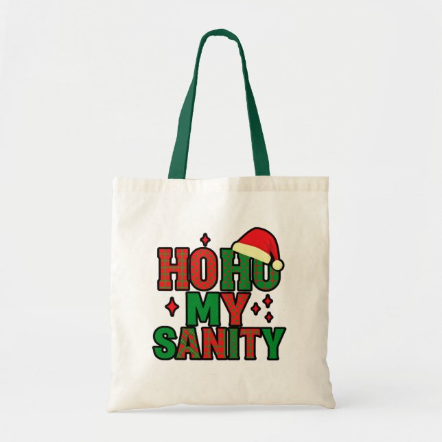 Ho Ho My Sanity – Funny Christmas Tote Bag Tragetasche (Vorne)