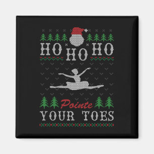Ho Ho Pointe Ihre Zehen Ugly Weihnachtsballett Da Magnet