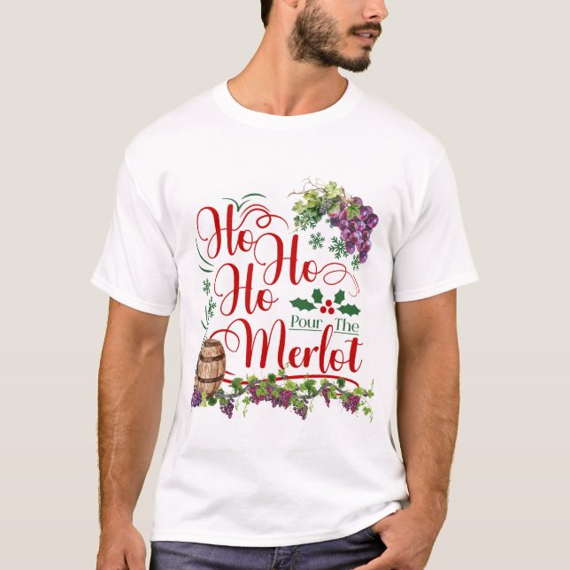 Ho Ho Pour the Merlot Traube T-Shirt (Vorderseite)