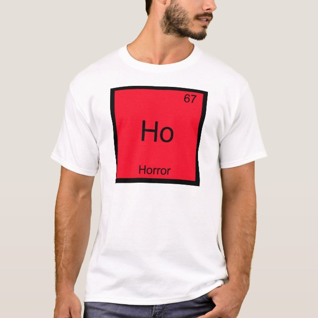 Ho - Horror Funny Chemistry Element Symbol T-Shirt (Vorderseite)