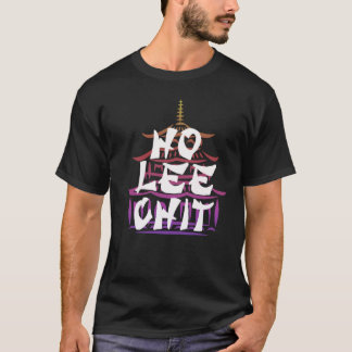 Ho Lee Chit Unisex Shirt, Funny T - Shirt Design