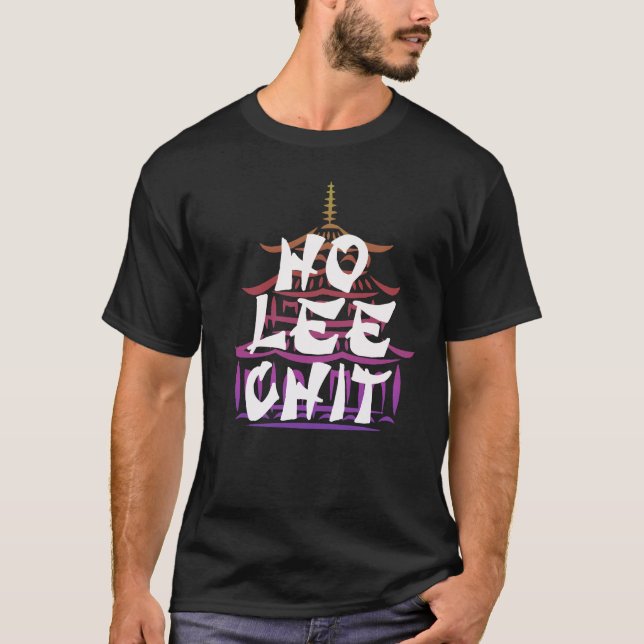 Ho Lee Chit Unisex Shirt, Funny T - Shirt Design (Vorderseite)