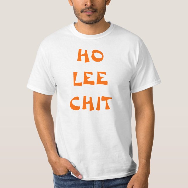 "Ho Lee-Zettel" T - Shirt (Vorderseite)
