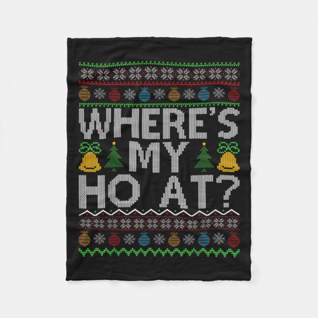 Ho Where's My Ho At Ugly Christmas Sweater Family  Fleecedecke (Vorderseite)