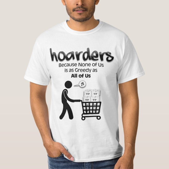 Hoarders... Weil keiner von uns... T-Shirt (Vorderseite)