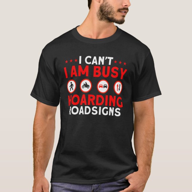 Hoarding Roadsigns Street Car Collector T-Shirt (Vorderseite)