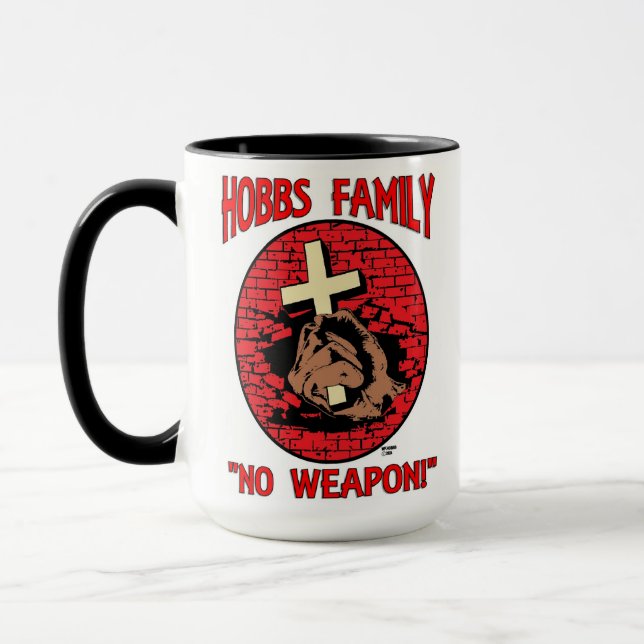 HOBBS FAMILIE: "KEINE WAFFE!" MUG TASSE (Links)