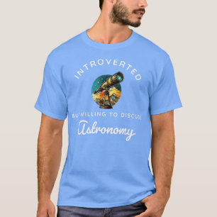 Hobby Astronomie Weltraumteleskop Introverte T-Shirt