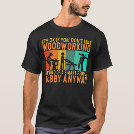 Hobby Funny Carpenter Woodworker T-Shirt