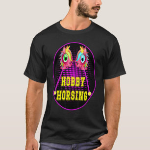 Hobby Horsing Einhorn Pferd Spielzeug Reitsport To T-Shirt