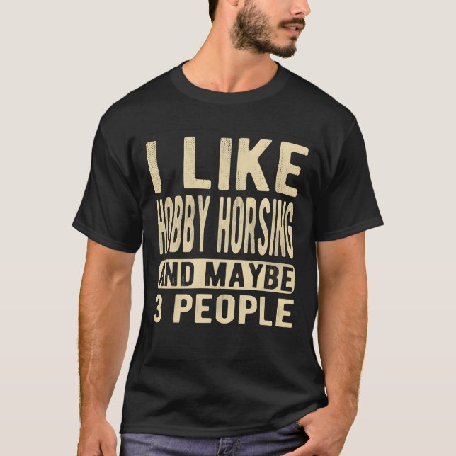 Hobby Horsing Sprichwort T-Shirt (Vorderseite)