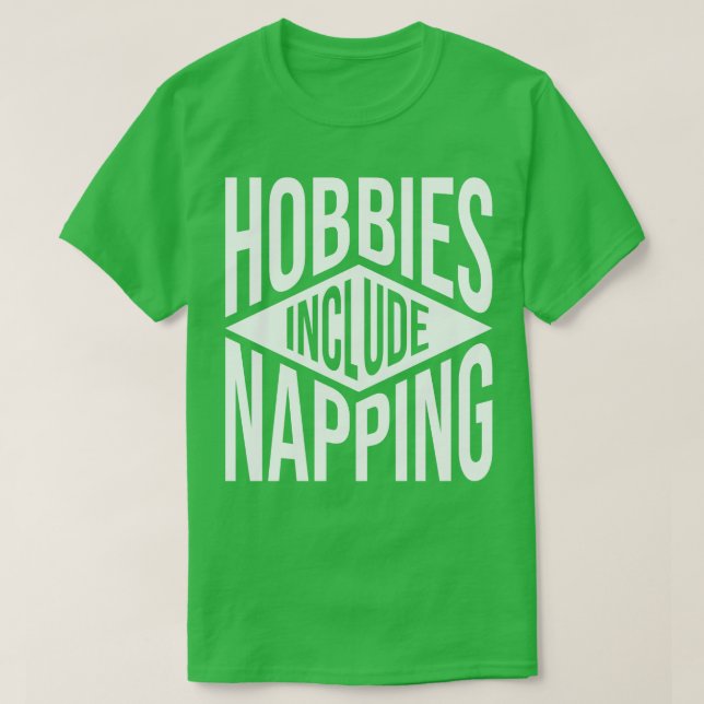 Hobbys umfassen Napping V2 T-Shirt (Design vorne)