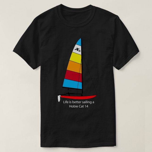 Hobie 14 Sailboat Life ist besser segeln ein Hobie T-Shirt (Design vorne)