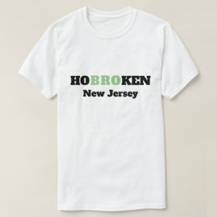 HoBROken New Jersey - Funny Hoboken New Jersey T-Shirt