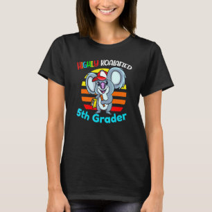 Hoch Koalafiziert 5. Klässler Zurück zur Schule Ko T-Shirt