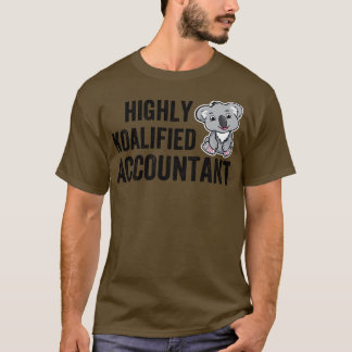 hoch koalifizierter Buchhalter 2 T-Shirt