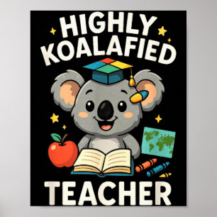 Hoch koalifizierter Lehrer - Lustiger Koala-Bär  Poster