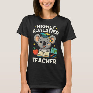 Hoch koalifizierter Lehrer - Lustiger Koala Bär  T-Shirt