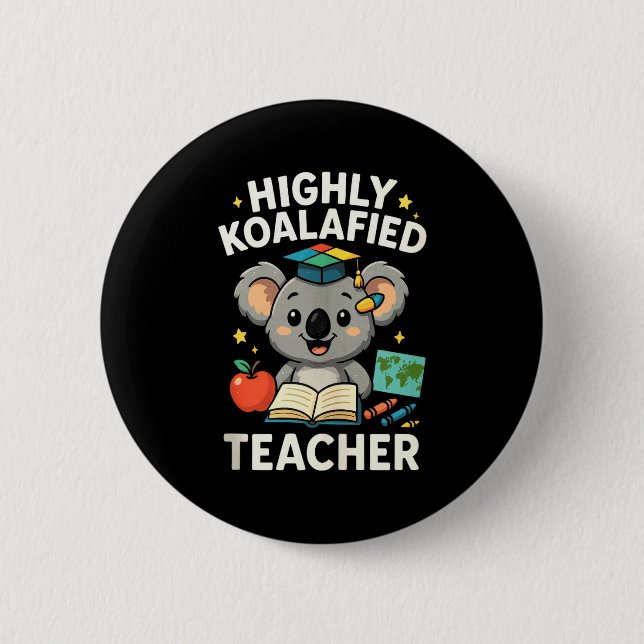 Hoch koalifizierter Lehrer - Lustiger Koala-Bär-Ta Button (Vorderseite)