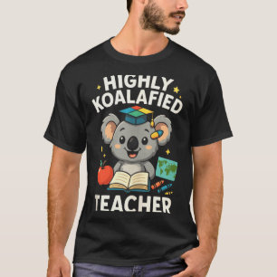 Hoch koalifizierter Lehrer - Lustiger Koala-Bär-Ta T-Shirt