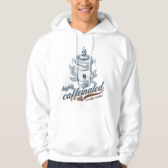 Hoch koffeinierter, sozial abgeschiedener, lustige hoodie (Vorderseite)