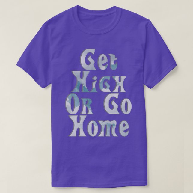 Hoch oder gehen Sie Zuhause T-Shirt (Design vorne)