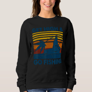 Hoch und los Fischen Unkraut Vintag Sweatshirt