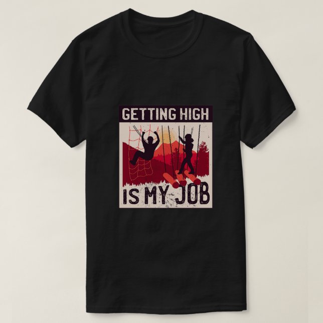 Hoch werden ist mein Job High Ropes Kurs T-Shirt (Design vorne)