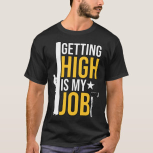 Hoch zu werden ist mein Job für Baumkronen Männer T-Shirt