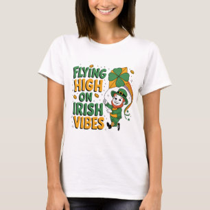 Hochfliegen am Irish Vibes St. Patrick's Day T-Shirt