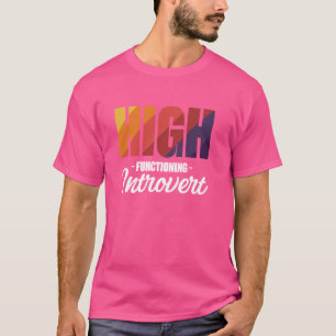 Hochfunktionierende Einführung T-Shirt