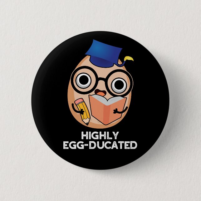 Hochgradig eierkultes Funny Educated Egg Pun Dark  Button (Vorderseite)