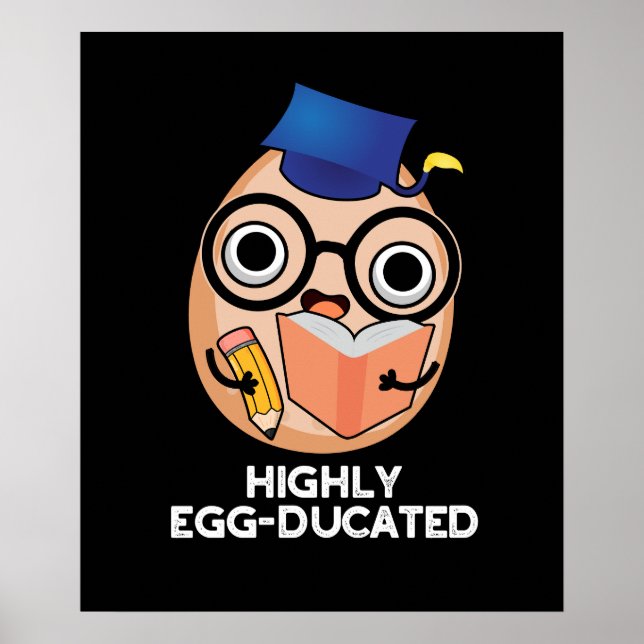 Hochgradig eierkultes Funny Educated Egg Pun Dark  Poster (Vorne)