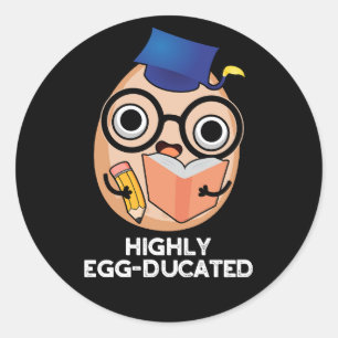 Hochgradig eierkultes Funny Educated Egg Pun Dark  Runder Aufkleber