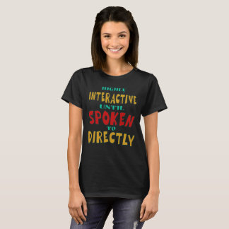 Hochinteraktiv, bis direkt angesprochen Lustig T-Shirt