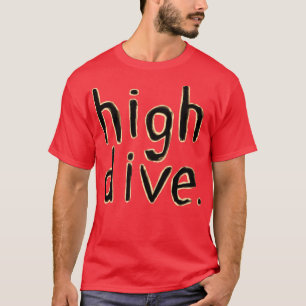 Hochspringer Sprungbrett Tauchen Hochsprung T-Shirt