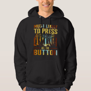 Höchstwahrscheinlich drücken Sie alle Taste Piano  Hoodie