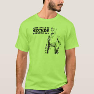 Höchstwahrscheinlich Secede: Robert E. Lee T-Shirt
