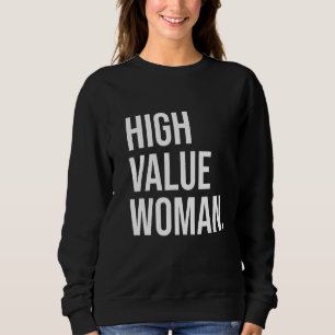 Hochwertige Frau positive starke, mutige, wohlhabe Sweatshirt