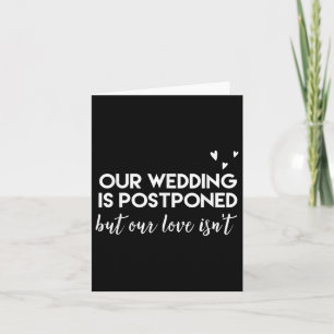 Hochzeit aufgeschoben _ Niedliches Funny Gift für  Karte