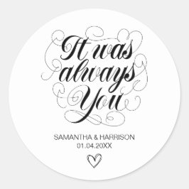 Hochzeit Bohemische Weiße Klassik Es war immer du Runder Aufkleber