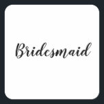 Hochzeit Bridesmaid einfach modern Schwarz-weiß Quadratischer Aufkleber<br><div class="desc">Einfache und coole Aufkleber mit Bräuner in Schwarz-Weiß. Sie können den Text ändern und auch die Farben ändern!</div>