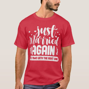 Hochzeit gerade wieder mit dem Righ verheiratet T-Shirt
