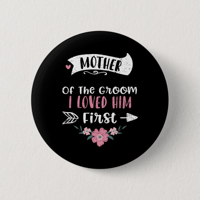 Hochzeit Mutter des Bräutigams, den ich ihn zuerst Button (Vorderseite)